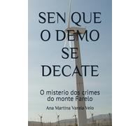 SEN QUE O DEMO SE DECATE: O misterio dos crimes do monte Farelo