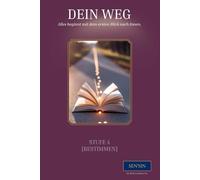 SEN’SIN Stufe 4 (Bestimmen) - Dein Weg: Führe dein Leben bewusst - mit Klarheit, Verantwortung und Vision (SEN'SIN - Bildungsentwicklung des 21. Jahrhunderts)