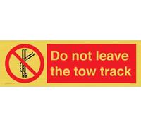 Señal con texto en inglés "Do not leave the tow" (600 x 200 mm)