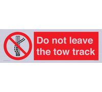 Señal con texto en inglés "Do not leave the tow" (600 x 200 mm)
