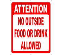Señal de advertencia Attention No Outside Food or Drink Allowed Sign Prevent Patrons from Bringing Items into Your Business. Señal de carretera Señal de negocios de 12 x 18 pulgadas Letrero de metal