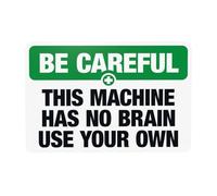 Señal de advertencia con texto en inglés «This Machine Has No Brain Use Your Own Wing», eslogan de metal para el hogar, negocios, exteriores, interiores, carretera, garaje, calle, pared, precaución