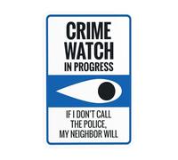 Señal de advertencia de Crime Watch In Progress If I Don't Call The Police My Neighbor Will, letrero de metal de seguridad, uso para decoración de pared de jardín de negocios, personalizable, 8 x 12