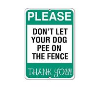 Señal de advertencia de estaño para exteriores e interiores, con texto en inglés "Please Don'T Let Your Dog Pee On The Fence Thank You!", 20,3 x 30,5 cm