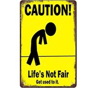 Señal de advertencia de metal con texto en inglés "Caution, Life'S Not Fair Get Used To It" para el hogar, al aire libre, jardín, 8 x 12 pulgadas