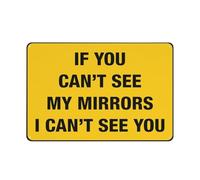 Señal de advertencia de metal de aluminio con símbolo para uso en interiores y exteriores con texto en inglés "If You Can'T See My Mirrors I Can'T See You"