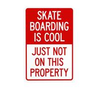 Señal de advertencia de Skate Boarding Is Cool Just Not On This Property, letreros de metal de seguridad para negocios, hogar, carretera, patio, garaje, calle, pared, precaución, decoración