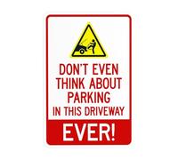 Señal de advertencia gráfica con texto en inglés «Do Not Think About Parking In This Driveway Ever With Graphic Warning Sign» para negocios, hogar, garaje, calle, pared, precaución, decoración