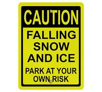 Señal de metal de aluminio con texto en inglés "Caution Falling Snow And Ice Park At Your Own Risk