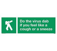 Señal de plástico rígido de 3 mm con texto en inglés "Do the virus dab if you feel like a cough or a sneeze
