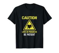 Señal de Seguridad con Texto en inglés Caution Love In Progress Camiseta