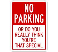 Señal de seguridad de metal con texto en inglés "No Parking Or Do You Really Think You Are That Special", señal de seguridad de metal n.º 27196, 8 x 12 pulgadas, advertencia clara para uso doméstico y