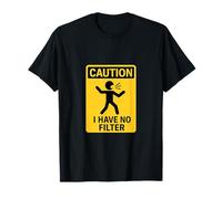 Señal humorística Precaution I Have No Filter Camiseta