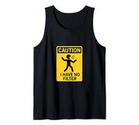 Señal humorística Precaution I Have No Filter Camiseta sin Mangas