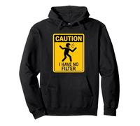 Señal humorística Precaution I Have No Filter Sudadera con Capucha