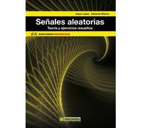 Señales aleatorias: Teoría y ejercicios resueltos (SIN COLECCION)