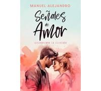 SEÑALES DE AMOR: Descubriendo la felicidad
