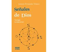 Señales de Dios. Teología Fundamental: 5 (Buscando entender)