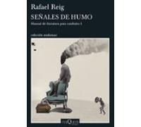 Señales de humo: Manual de literatura para caníbales I (Andanzas)