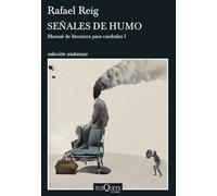 Señales de humo: Manual de literatura para caníbales I (Andanzas)