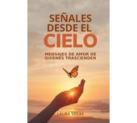 Señales desde el Cielo: Mensajes de amor de quienes trascienden