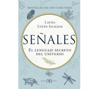 Señales: El lenguaje secreto del universo. (ARKANO BOOK)