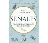 Señales: El lenguaje secreto del universo. (ARKANO BOOK)