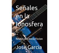 Señales en la Ionosfera: Relatos de Ciencia Ficcion