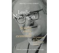 Señales entre los escombros: Los propósitos de Dios en la historia humana (Biblioteca Lesslie Newbigin)