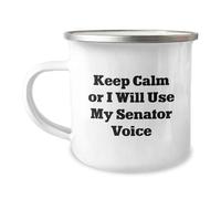 Senator Gifts Funny Keep Calm Or I Will Use My Senator Voice - Taza de camping para hombres o mujeres, amigos y familiares, regalos de graduación únicos de entusiastas del senador