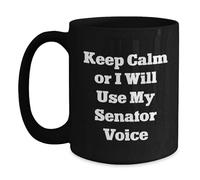 Senator Humor - Taza de café negra con texto en inglés "Keep Calm Or I Will Use My Senator Voice" - Regalos divertidos para hombres, perfecta para graduación