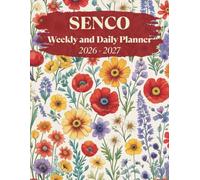 SENCO Weekly and Daily Planner 2026 - 2027: Plan your week, schedule your day, reflect and take action.