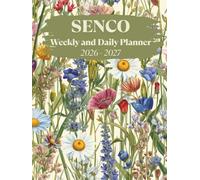 SENCO Weekly and Daily Planner 2026 - 2027: Plan your week, schedule your day, reflect and take action.