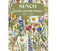 SENCO Weekly and Daily Planner 2026 - 2027: Plan your week, schedule your day, reflect and take action.