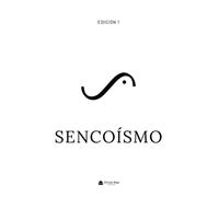 Sencoísmo: Edición I (SIN COLECCION)