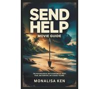 Send Help Movie Guide: The Psychological Battleground of Trust, Fear, and Survival on a Deadly Island