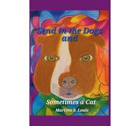 Send in the Dogs and Sometimes a Cat: 2 (Our Truth Be Told)