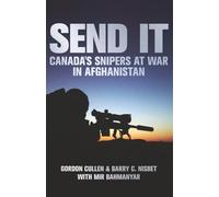 Send It: Canada's Snipers at War in Afghanistan (Modern Military Memoirs)