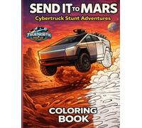 SEND IT TO MARS: Cybertruck Stunt Adventures: Coloring Book for Adults