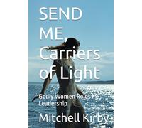 SEND ME, Carriers of Light: Godly Women Roles in Leadership