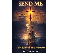 SEND ME: The Sun Will Rise Tomorrow