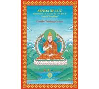 Senda de luz. Comentario a la canción del Lam Rim de Lama Je Tsongkhapa (SIN COLECCION)