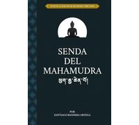 Senda del Mahamudra: Textos Clásicos del Budismo Tibetano