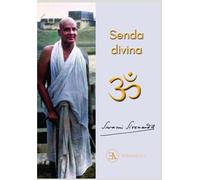 SENDA DIVINA: Un libro de ensayos espirituales sobre el sublime propósito de la vida humana y los medios para su logro (YOGA)