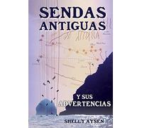 Sendas Antiguas y Sus Advertencias