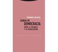 Sendas de democracia. Entre la violencia y la globalización | Fernando Quesada