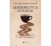 Senderéutica Interior. Subtítulo: El Pensamiento Y Sus Sombras