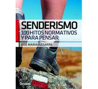 Senderismo. 100 hitos normativos y para pensar (SIN COLECCION)