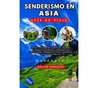 Senderismo en Asia Guía de viaje 2026: Rutas de senderismo esenciales, permisos, consejos de seguridad e itinerarios para principiantes y expertos en todo el continente. Actualizado para 2026