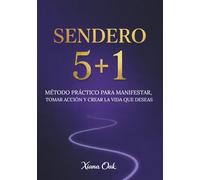 SENDERO 5+1: Método práctico para manifestar, tomar acción y crear la vida que deseas